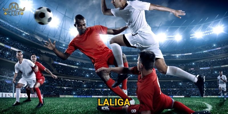 Tại sao cược laliga được đánh giá cao tại Mclub? 1 Tại sao cược laliga được đánh giá cao tại Mclub?
