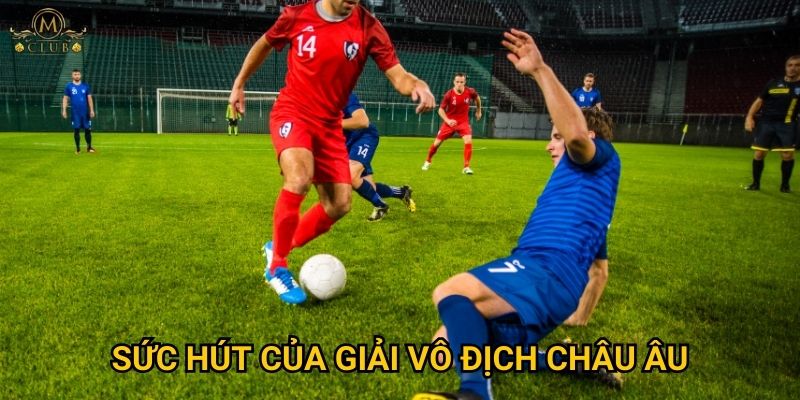Sức hút của giải vô địch châu Âu