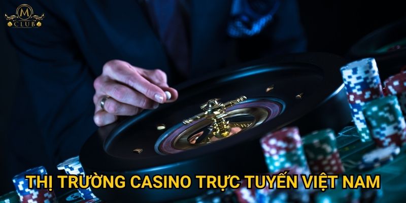 Mclub có đang thống lĩnh thị trường casino trực tuyến Việt Nam hiện nay?
