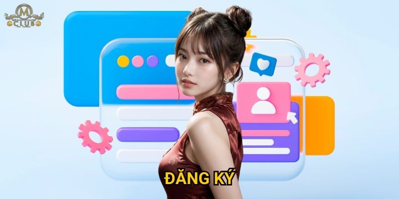 Vì sao quy trình đăng ký tại Mclub lại đơn giản và nhanh chóng? 5 đăng ký