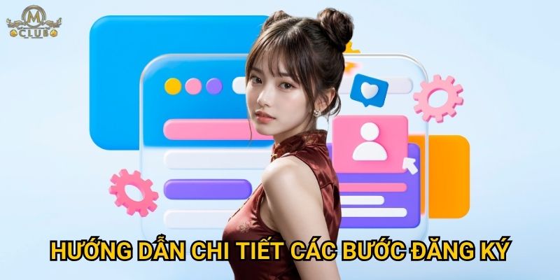 Hướng dẫn chi tiết các bước đăng ký