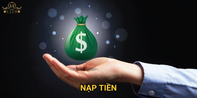 Làm sao để nạp tiền vào Mclub nhanh chóng và an toàn nhất? 4 nạp tiền