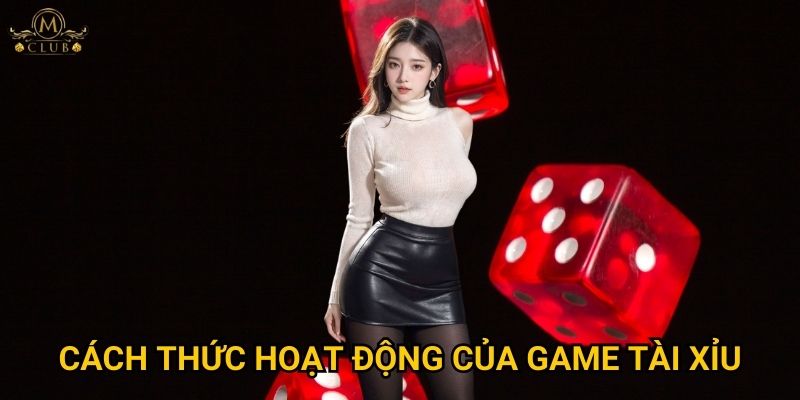 Cách thức hoạt động của game tài xỉu